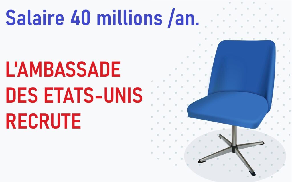 Salaire 40 millionsan. L’AMBASSADE DES ETATS-UNIS recrute pour ce poste (09 janvier 2026)