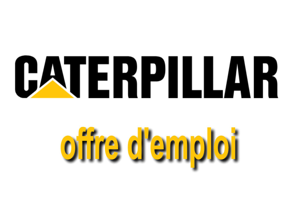 Opportunité d'emploi au groupe CATERPILLAR postulez dès ce 1er février 2026