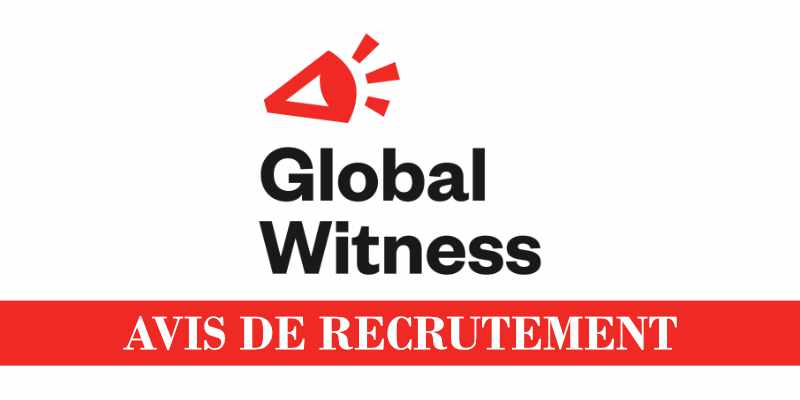 Appel à candidatures pour un poste à Global Witness (27 avril 2026)