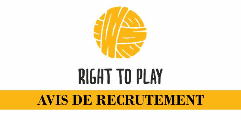 Recrutement lancé à l'ONG internationale Right To Play (27 avril 2026)
