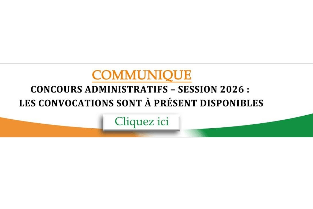 Côte d'Ivoire les convocations pour les Concours Administratifs 2026 enfin disponibles